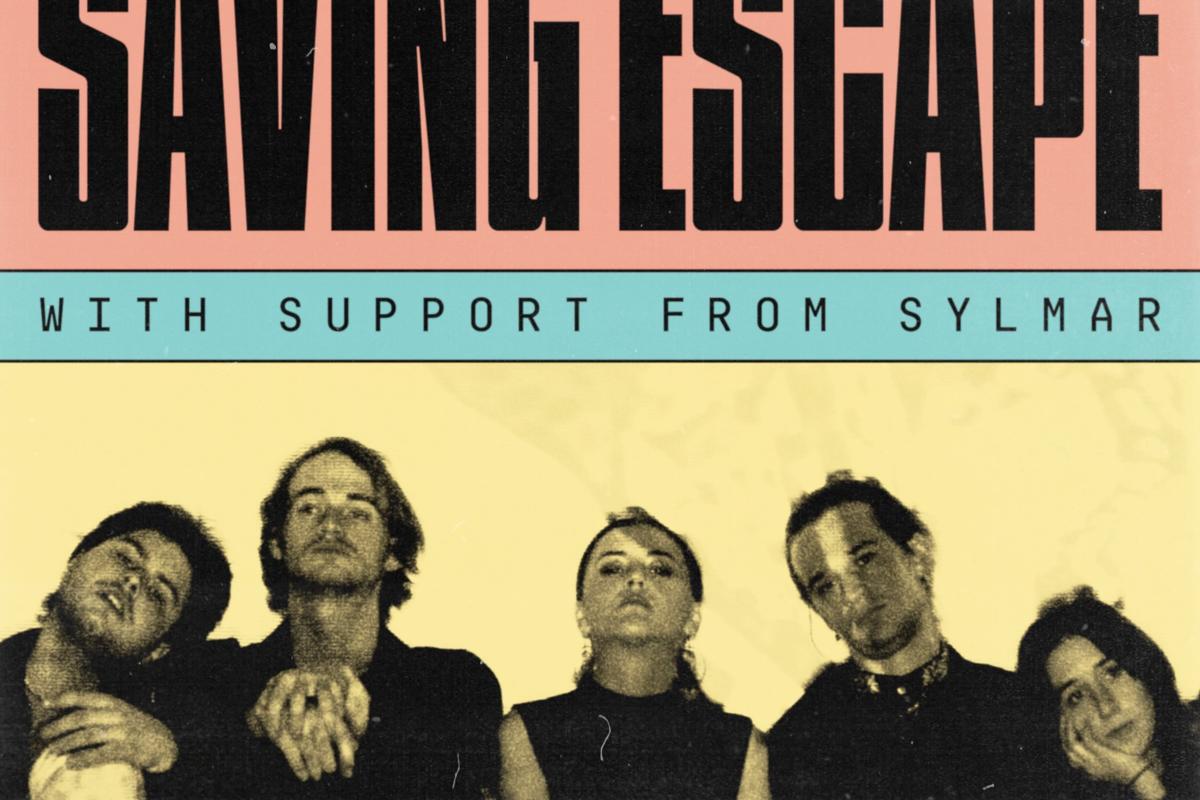 GET TICKETS: SAVING ESCAPE ALBUM RELEASE w/ SYLMAR | FRI 8/23